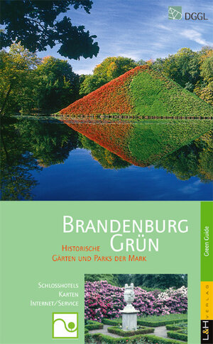 Brandenburg Grün - Historische Gärten und Parks der Mark Brandenburg