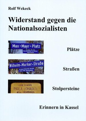 Buchcover Widerstand gegen die Nationalsozialisten | Rolf Wekeck | EAN 9783928172806 | ISBN 3-928172-80-8 | ISBN 978-3-928172-80-6