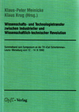 Buchcover Wissenschafts- und Technologietransfer zwischen Industrieller und Wissenschaftlich-technischer Revolution  | EAN 9783928186056 | ISBN 3-928186-05-1 | ISBN 978-3-928186-05-6