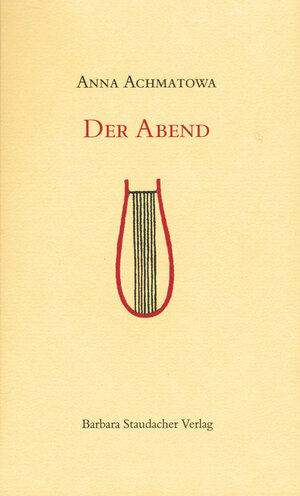 Buchcover Der Abend | Anna Achmatowa | EAN 9783928213127 | ISBN 3-928213-12-1 | ISBN 978-3-928213-12-7