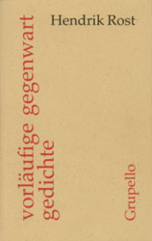 Buchcover Vorläufige Gegenwart. Gedichte | Hendrik Rost | EAN 9783928234344 | ISBN 3-928234-34-X | ISBN 978-3-928234-34-4