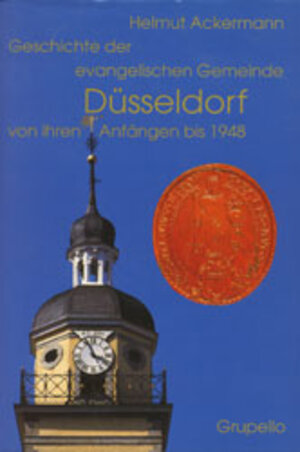 Buchcover Geschichte der Evangelischen Gemeinde Düsseldorf von ihren Anfängen bis 1948 | Helmut Ackermann | EAN 9783928234351 | ISBN 3-928234-35-8 | ISBN 978-3-928234-35-1