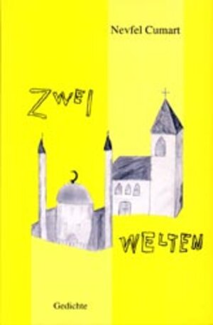 Buchcover Zwei Welten | Nevfel Cumart | EAN 9783928234511 | ISBN 3-928234-51-X | ISBN 978-3-928234-51-1