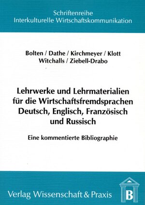 Lehrwerke und Lehrmaterialien für die Wirtschaftsfremdsprachen Deutsch, Englisch, Französisch, Russisch: Eine kommentierte Bibliographie