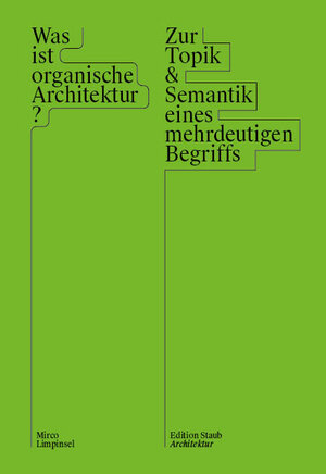 Buchcover Was ist organische Architektur? | Mirco Limpinsel | EAN 9783928249799 | ISBN 3-928249-79-7 | ISBN 978-3-928249-79-9