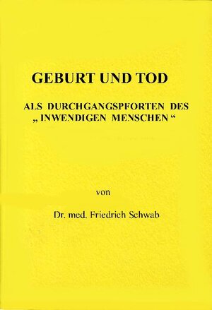 Buchcover Geburt und Tod | Friedrich Schwab | EAN 9783928280006 | ISBN 3-928280-00-7 | ISBN 978-3-928280-00-6