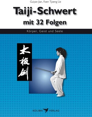 Buchcover Taiji Schwert mit 32 Folgen | Foen-Tjoeng Lie | EAN 9783928288644 | ISBN 3-928288-64-4 | ISBN 978-3-928288-64-4
