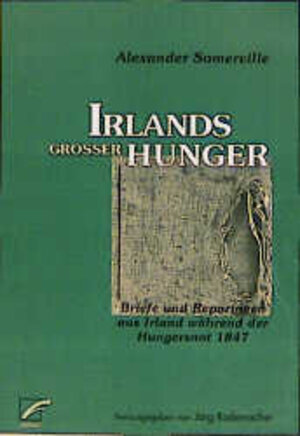 Buchcover Irlands grosser Hunger | Alexander Somerville | EAN 9783928300421 | ISBN 3-928300-42-3 | ISBN 978-3-928300-42-1