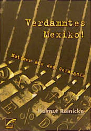 Buchcover Verdammtes Mexiko ! | Helmut Reinicke | EAN 9783928300612 | ISBN 3-928300-61-X | ISBN 978-3-928300-61-2