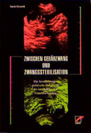 Buchcover Zwischen Gebärzwang und Zwangssterilisation | Karin Kozuch | EAN 9783928300902 | ISBN 3-928300-90-3 | ISBN 978-3-928300-90-2