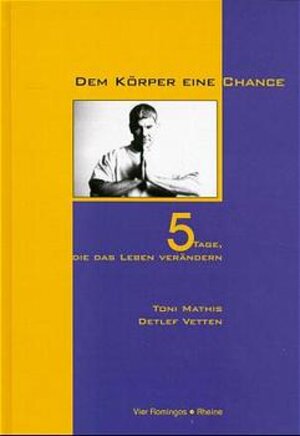 Buchcover Dem Körper eine Chance | Toni Mathis | EAN 9783928306201 | ISBN 3-928306-20-0 | ISBN 978-3-928306-20-1