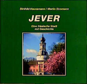 Buchcover Jever | Birkhild Haussmann | EAN 9783928327077 | ISBN 3-928327-07-0 | ISBN 978-3-928327-07-7