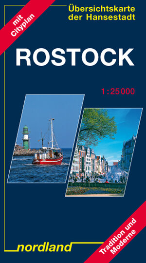 Rostock 1 : 25 000 mit Cityplan: Übersichtskarte der Hansestadt. Tradition und Moderne