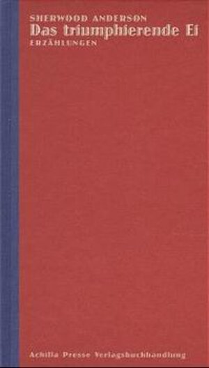 Buchcover Das Ei triumphiert | Sherwood Anderson | EAN 9783928398220 | ISBN 3-928398-22-9 | ISBN 978-3-928398-22-0
