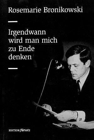 Buchcover Irgendwann wird man mich zu Ende denken | Rosemarie Bronikowski | EAN 9783928409025 | ISBN 3-928409-02-6 | ISBN 978-3-928409-02-5