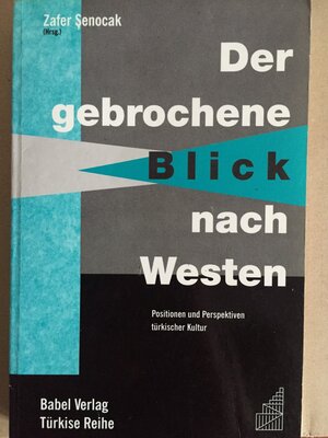 Buchcover Der gebrochene Blick nach Westen  | EAN 9783928551076 | ISBN 3-928551-07-8 | ISBN 978-3-928551-07-6