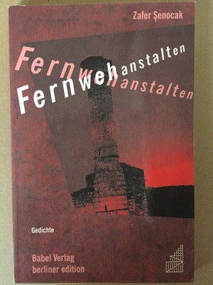 Buchcover Fernwehanstalten | Zafer Senocak | EAN 9783928551137 | ISBN 3-928551-13-2 | ISBN 978-3-928551-13-7