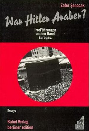Buchcover War Hitler Araber? | Zafer Senocak | EAN 9783928551144 | ISBN 3-928551-14-0 | ISBN 978-3-928551-14-4