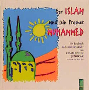 Buchcover Der Islam und sein Prophet Muhammed | Kemaleddin Senocak | EAN 9783928551250 | ISBN 3-928551-25-6 | ISBN 978-3-928551-25-0