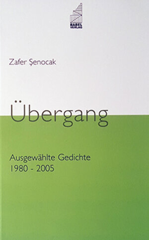 Buchcover Übergang | Senocak Zafer | EAN 9783928551311 | ISBN 3-928551-31-0 | ISBN 978-3-928551-31-1