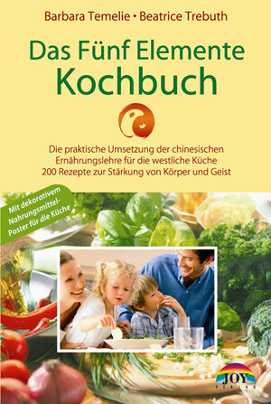 Buchcover Das Fünf Elemente Kochbuch | Barbara Temelie | EAN 9783928554053 | ISBN 3-928554-05-0 | ISBN 978-3-928554-05-3