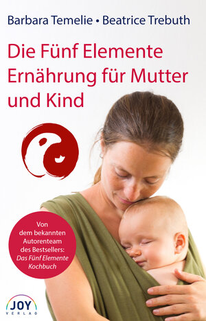 Die Fünf Elemente Ernährung für Mutter und Kind