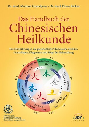 Das Handbuch der Chinesischen Heilkunde: Eine Einführung in die ganzheitliche Chinesische Medizin. Grundlagen, Diagnosen und Wege der Behandlung