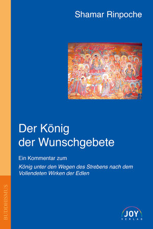 Buchcover Der König der Wunschgebete | Shamar Rinpoche | EAN 9783928554787 | ISBN 3-928554-78-6 | ISBN 978-3-928554-78-7