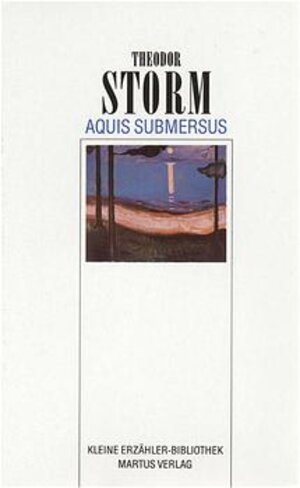 Buchcover Aquis submersus | Theodor Storm | EAN 9783928606011 | ISBN 3-928606-01-8 | ISBN 978-3-928606-01-1