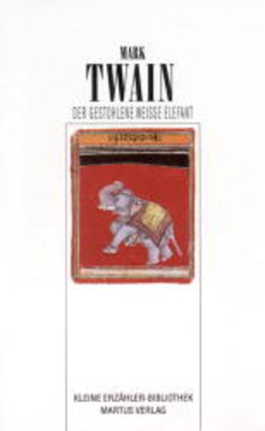Buchcover Der gestohlene weisse Elefant | Mark Twain | EAN 9783928606110 | ISBN 3-928606-11-5 | ISBN 978-3-928606-11-0