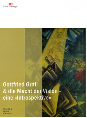 Buchcover Gottfried Graf & die Macht der Vision - eine >>Introspektive<<  | EAN 9783928754583 | ISBN 3-928754-58-0 | ISBN 978-3-928754-58-3