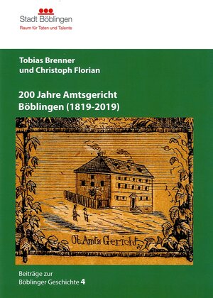 Buchcover 200 Jahre Amtsgericht Böblingen | Christoph Dr. Florian | EAN 9783928754668 | ISBN 3-928754-66-1 | ISBN 978-3-928754-66-8