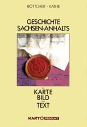 Buchcover Geschichte Sachsen-Anhalts in Karte, Bild und Text | Christina Böttcher | EAN 9783928765008 | ISBN 3-928765-00-0 | ISBN 978-3-928765-00-8