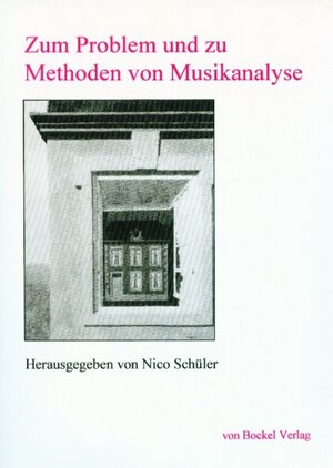 Buchcover Zum Problem und zu Methoden von Musikanalyse  | EAN 9783928770798 | ISBN 3-928770-79-9 | ISBN 978-3-928770-79-8