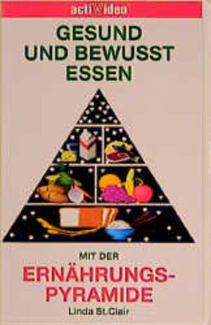 Buchcover Gesund und bewusst essen mit der Ernährungspyramide | Linda St. Clair | EAN 9783928775922 | ISBN 3-928775-92-8 | ISBN 978-3-928775-92-2