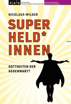 Buchcover Superheld*innen – Gottheiten der Gegenwart? | Nicolaus Wilder | EAN 9783928794862 | ISBN 3-928794-86-8 | ISBN 978-3-928794-86-2