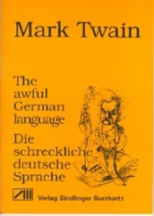 Buchcover The awful German language /Die schreckliche deutsche Sprache | Mark Twain | EAN 9783928812030 | ISBN 3-928812-03-3 | ISBN 978-3-928812-03-0