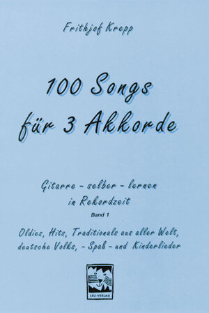 100 Songs. Gitarre selber lernen in Rekordzeit: 100 Songs für 3 Akkorde: Gitarre- selber- lernen in Rekordzeit. Oldies, Hits, Traditionals aus aller Welt, deutsche Volks-, Spaß- und Kinderlieder: BD 1