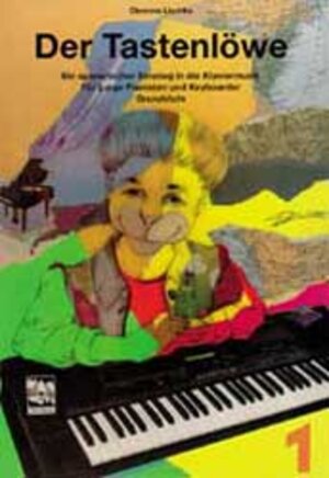 Der Tastenlöwe, Bd.1, Grundstufe: Ein spielerischer Einstieg in die Klaviermusik. Für junge Pianisten und Keyboarder