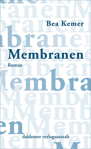 Buchcover Membranen | Bea Kemer | EAN 9783928832984 | ISBN 3-928832-98-0 | ISBN 978-3-928832-98-4