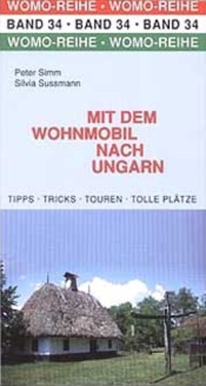 Buchcover Mit dem Wohnmobil nach Ungarn | Peter Simm | EAN 9783928840347 | ISBN 3-928840-34-7 | ISBN 978-3-928840-34-7