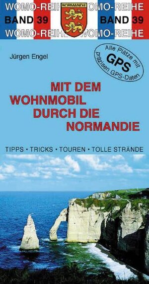Buchcover Mit dem Wohnmobil durch die Normandie | Jürgen Engel | EAN 9783928840392 | ISBN 3-928840-39-8 | ISBN 978-3-928840-39-2