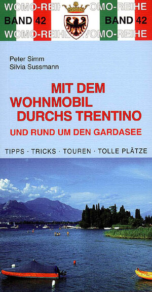 Buchcover Mit dem Wohnmobil durchs Trentino und rund um den Gardasee | Peter Simm | EAN 9783928840422 | ISBN 3-928840-42-8 | ISBN 978-3-928840-42-2