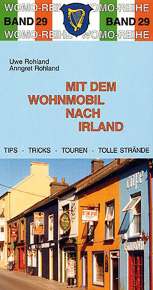 Buchcover Mit dem Wohnmobil nach Irland | Uwe Rohland | EAN 9783928840798 | ISBN 3-928840-79-7 | ISBN 978-3-928840-79-8