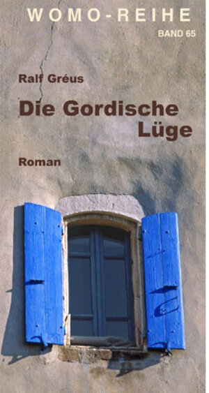 Buchcover Die Gordische Lüge | Gréus Ralf | EAN 9783928840859 | ISBN 3-928840-85-1 | ISBN 978-3-928840-85-9
