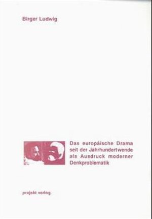 Buchcover Das europäische Drama seit der Jahrhundertwende als Ausdruck moderner Denkproblematik | Birger Ludwig | EAN 9783928861403 | ISBN 3-928861-40-9 | ISBN 978-3-928861-40-3