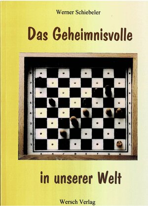 Buchcover Das Geheimnisvolle in unserer Welt | Werner Schiebeler | EAN 9783928867108 | ISBN 3-928867-10-5 | ISBN 978-3-928867-10-8