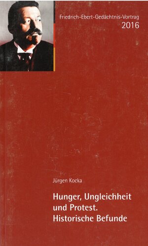 Buchcover Hunger, Ungleichheit und Protest. Historische Befunde | Jürgen Kocka | EAN 9783928880503 | ISBN 3-928880-50-0 | ISBN 978-3-928880-50-3