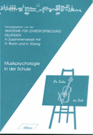 Musikpsychologie in der Schule. Akademiebericht Nr. 273. Forum Musikpädagogik, Bd. 15