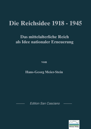 Buchcover Die Reichsidee 1918-1945 | Hans G Meier-Stein | EAN 9783928906227 | ISBN 3-928906-22-4 | ISBN 978-3-928906-22-7